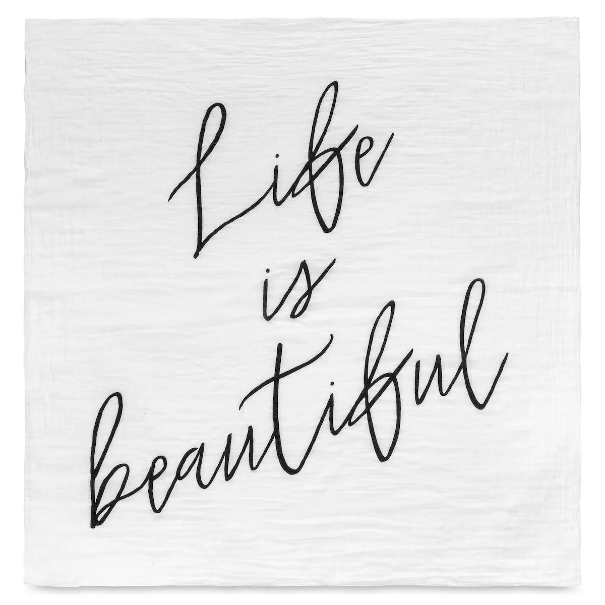 Organic Swaddle + Wall Art -   Life is beautiful