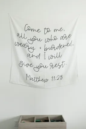 Organic Swaddle + Wall Art - Matthew 11:28 Come to me, all you who are weary + burdened, and I will give you rest.